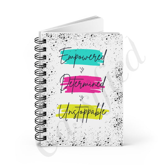 EMPOWERED, DETERMINED, UNSTOPPABLE NOTEBOOK